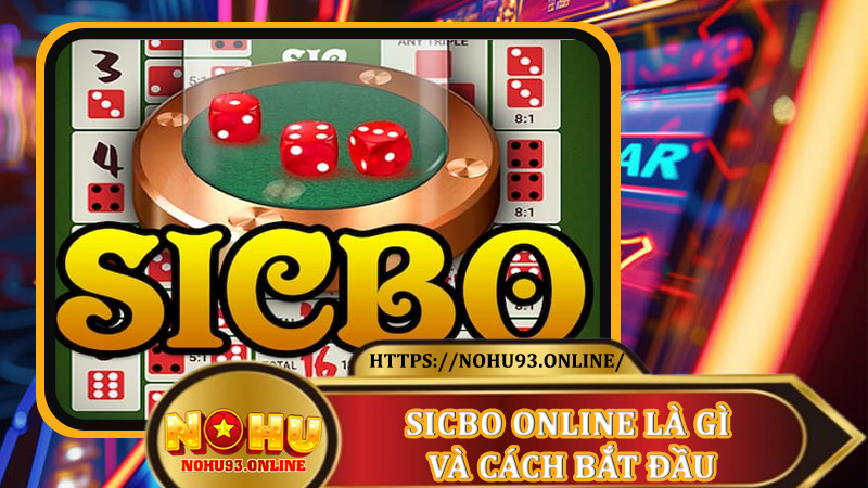 Sicbo Online là gì và cách bắt đầu