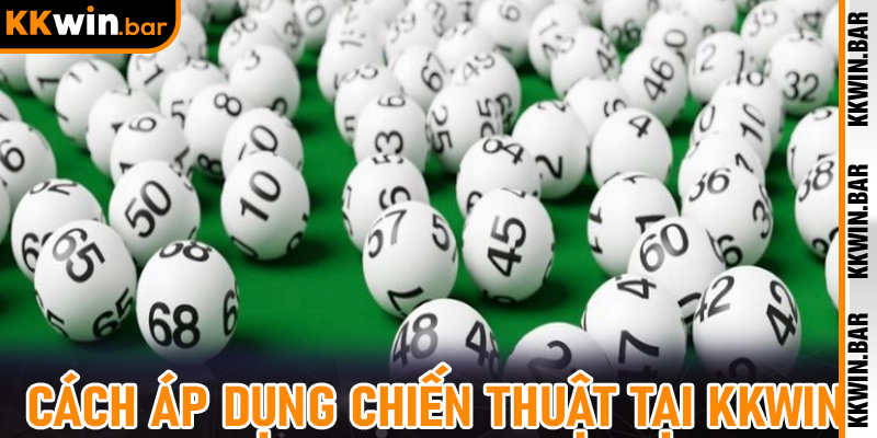 Cách áp dụng chiến thuật tại kkwin