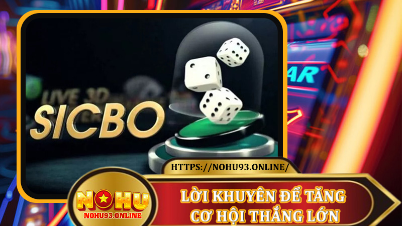 Lời khuyên để tăng cơ hội thắng lớn