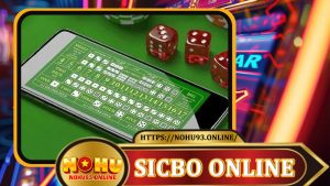 Hướng Dẫn Chơi Sicbo Online - Bí Kíp Nohu93 Cho Người Mới và Cao Thủ